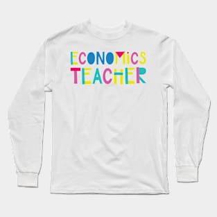 Economics Teacher Gift Idea Cute Back to School Long Sleeve T-Shirt